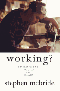 Working?: Employment Policy in Canada