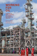 Working for Oil: Comparative Social Histories of Labor in the Global Oil Industry