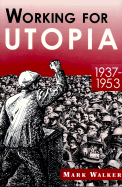 Working for Utopia: 1937-1953