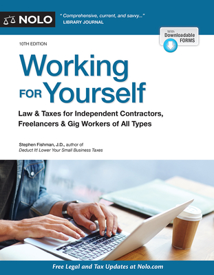 Working for Yourself: Law & Taxes for Independent Contractors, Freelancers & Gig Workers of All Types - Fishman, Stephen