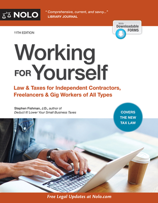 Working for Yourself: Law & Taxes for Independent Contractors, Freelancers & Gig Workers of All Types - Fishman, Stephen