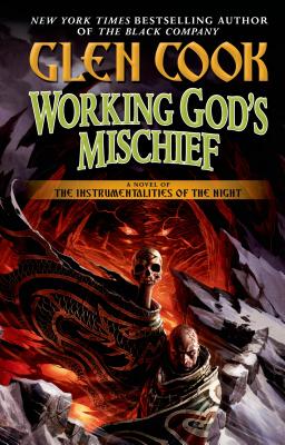 Working God's Mischief: Book Four of the Instrumentalities of the Night - Cook, Glen