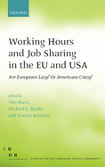 Working Hours and Job Sharing in the EU and USA: Are Europeans Lazy? Or Americans Crazy?