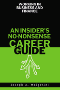 Working in Business and Finance: An Insider's No-Nonsense Career Guide