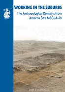 Working in the Suburbs: The Archaeological Remains from Amarna Site M50.14-16