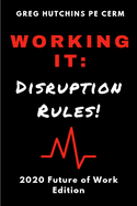 Working It: Disruption Rules: 2020 Edition