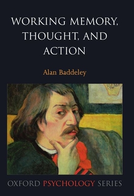 Working Memory, Thought, and Action - Baddeley, Alan
