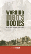 Working Men's Bodies CB: Work Camps in Britain, 18801940