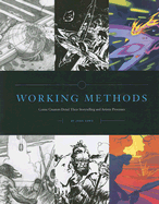 Working Methods: Comic Creators Detail Their Storytelling and Artistic Processes - Lowe, John, and Schultz, Mark, and Hampton, Scott, Dr.