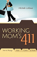 Working Mom's 411: How to Manage Kids, Career, & Home