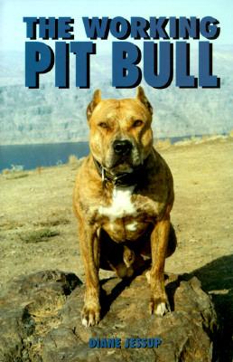 Working Pit Bull - Jessup, Dianne, and Jessup, Diane