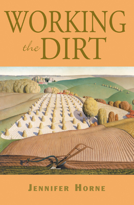 Working the Dirt: An Anthology of Southern Poets - Horne, Jennifer (Editor)