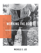 Working the Roots: Over 400 Years of Traditional African American Healing