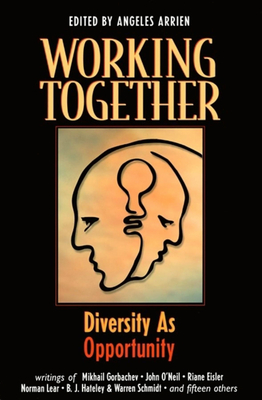 Working Together: Diversity as Opportunity - Arrien, Angeles (Editor)