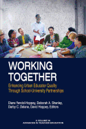 Working Together: Enhancing Urban Educator Quality Through School-Univsersity Partnerships