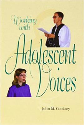 Working with Adolescent Voices - Cooksey, John Marion