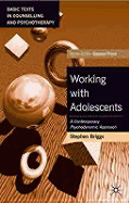 Working with Adolescents: A Contemporary Psychodynamic Approach