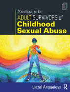 Working with Adult Survivors of Childhood Sexual Abuse