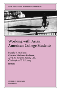 Working with Asian American College Students: New Directions for Student Services, Number 97