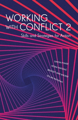 Working with Conflict 2: Skills and Strategies for Action - Fisher, Simon, and Matovic, Vesna, and Walker, Bridget Ann