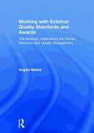 Working with External Quality Standards and Awards: The Strategic Implications for Human Resource and Quality Management