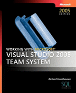 Working with Microsofta Visual Studioa 2005 Team System