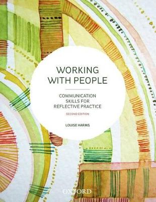 Working with People: Communication Skills for Reflective Practice - Harms, Louise