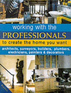 Working with Professionals to Create the Home You Want