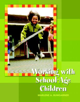 Working with School-Age Children - Bumgarner, Marlene