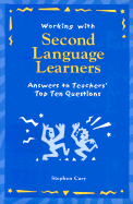 Working with Second Language Learners, 1st Ed: Answers to Teachers' Top Ten Questions