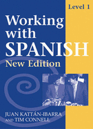 Working with Spanish: Coursebook - Kattan-Ibarra, Juan, and Connell, Tim