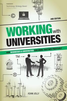 Working With Universities: How Businesses & Universities Can Work Together Profitably - Jolly, Adam