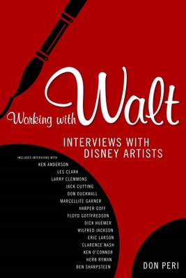 Working with Walt: Interviews with Disney Artists - Peri, Don
