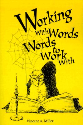 Working with Words; Words to Work With - Miller, Vincent a