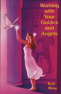 Working with Your Guides and Angels
