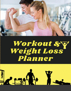 Workout & Weight Loss Planner Undated: Track Workouts, Record Weight Training, Cardio, Nutrition and Track Your Progress