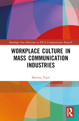 Workplace Culture in Mass Communication Industries - Topic, Martina