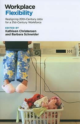 Workplace Flexibility - Christensen, Kathleen (Editor), and Schneider, Barbara (Editor)