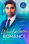 Workplace Romance: Prescription Of Love: Tempted by Mr off-Limits (Nurses in the City) / Seduced by the Sheikh Surgeon / One Hot Night with Dr Cardoza