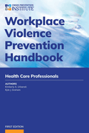 Workplace Violence Prevention Handbook for Health Care