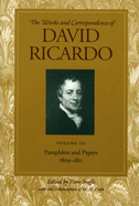 Works & Correspondence of David Ricardo, Volume 03: Pamphlets & Papers, 1809-1811