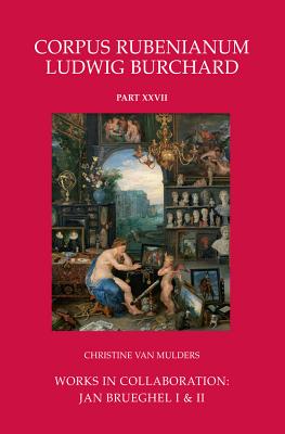 Works in Collaboration: Jan Brueghel I & II - Van Mulders, Christine
