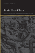 Works Like a Charm: Incentive Rhetoric and the Economization of Everyday Life