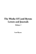 Works of Lord Byron: Letters and Journals