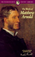 Works of Matthew Arnold - Arnold, Matthew