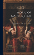 Works Of Maurus Jkai: Debts Of Honor, Tr. By Arthur B. Yolland