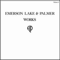 Works, Vol. 2 - Emerson, Lake & Palmer
