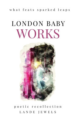 Works : what feats sparked leaps: The gifts of civil engineering geniuses that shaped the public works of London metropolis. - Jewels, Lande