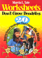 Worksheets Don t Grow Dendrites: 20 Instructional Strategies That Engage the Brain - Tate, Marcia L (Editor)