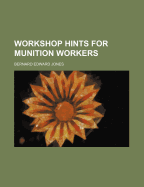 Workshop Hints for Munition Workers